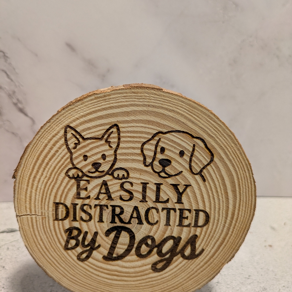 Easily Distracted by Dogs Wooden Sign